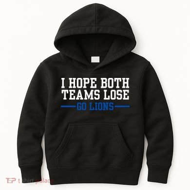 Funny I Hope Both Teams Lose Go Lions Kids Hoodie