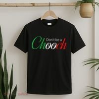 Funny Italy Humor Quote Don’t be a Chooch Joke T-Shirt thumb 2