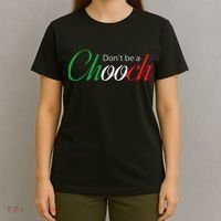 Funny Italy Humor Quote Don’t be a Chooch Joke T-Shirt thumb 4