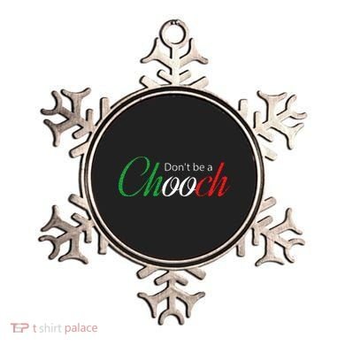 Funny Italy Humor Quote Don’t be a Chooch Joke Ornament