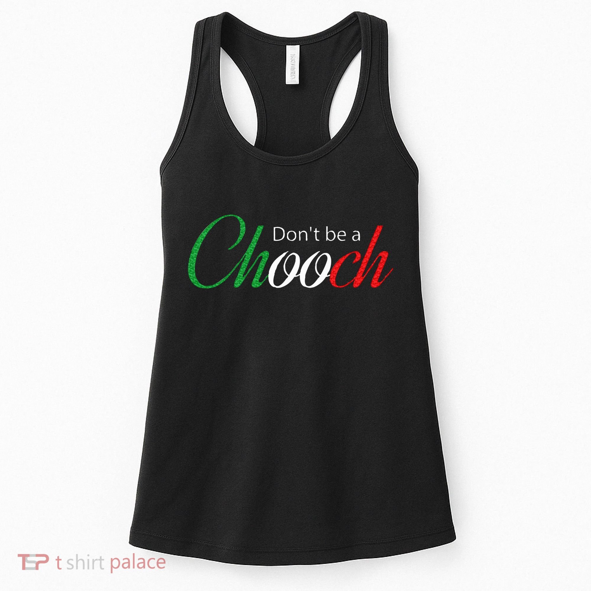 Funny Italy Humor Quote Don’t be a Chooch Joke Women's Tank Top