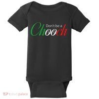 Funny Italy Humor Quote Don’t be a Chooch Joke Baby Bodysuit thumb 0