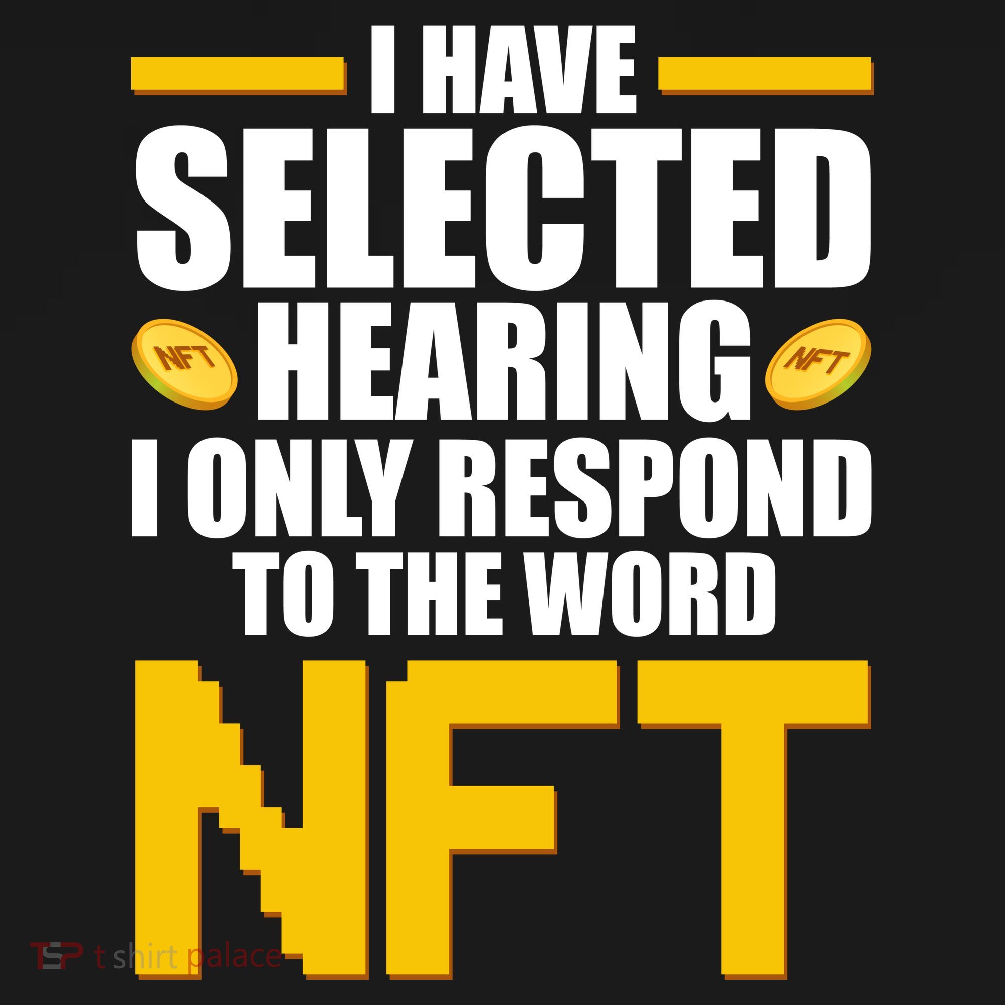 Funny I Have Selected Hearing I Only Respond To The Word NFT Women's Tank Top