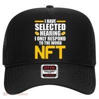 Funny I Have Selected Hearing I Only Respond To The Word NFT Hat thumb 0