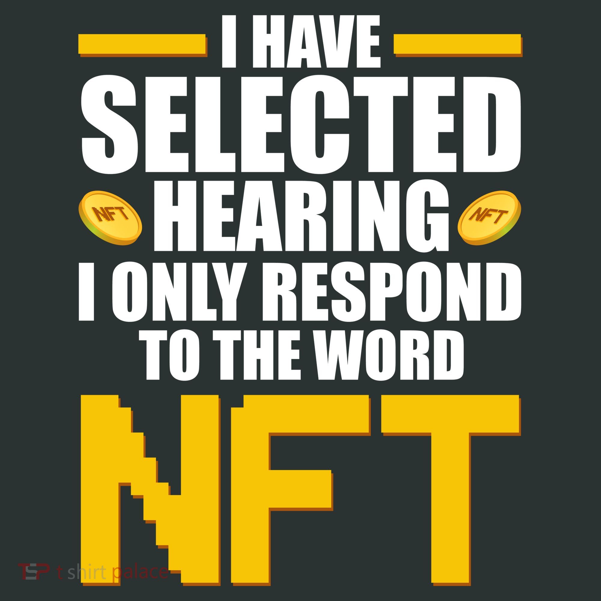 Funny I Have Selected Hearing I Only Respond To The Word NFT Sweatshirt