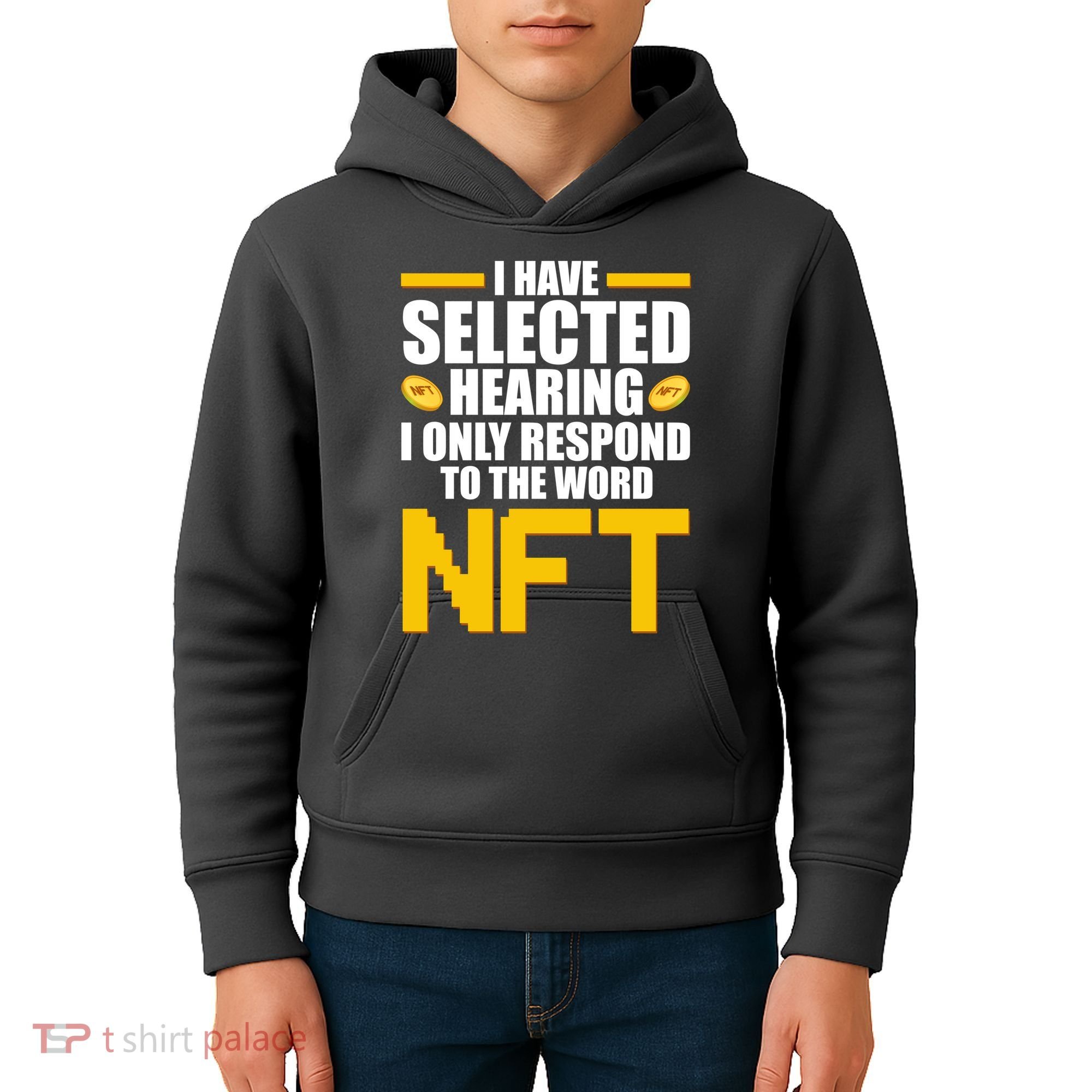 Funny I Have Selected Hearing I Only Respond To The Word NFT Kids Hoodie