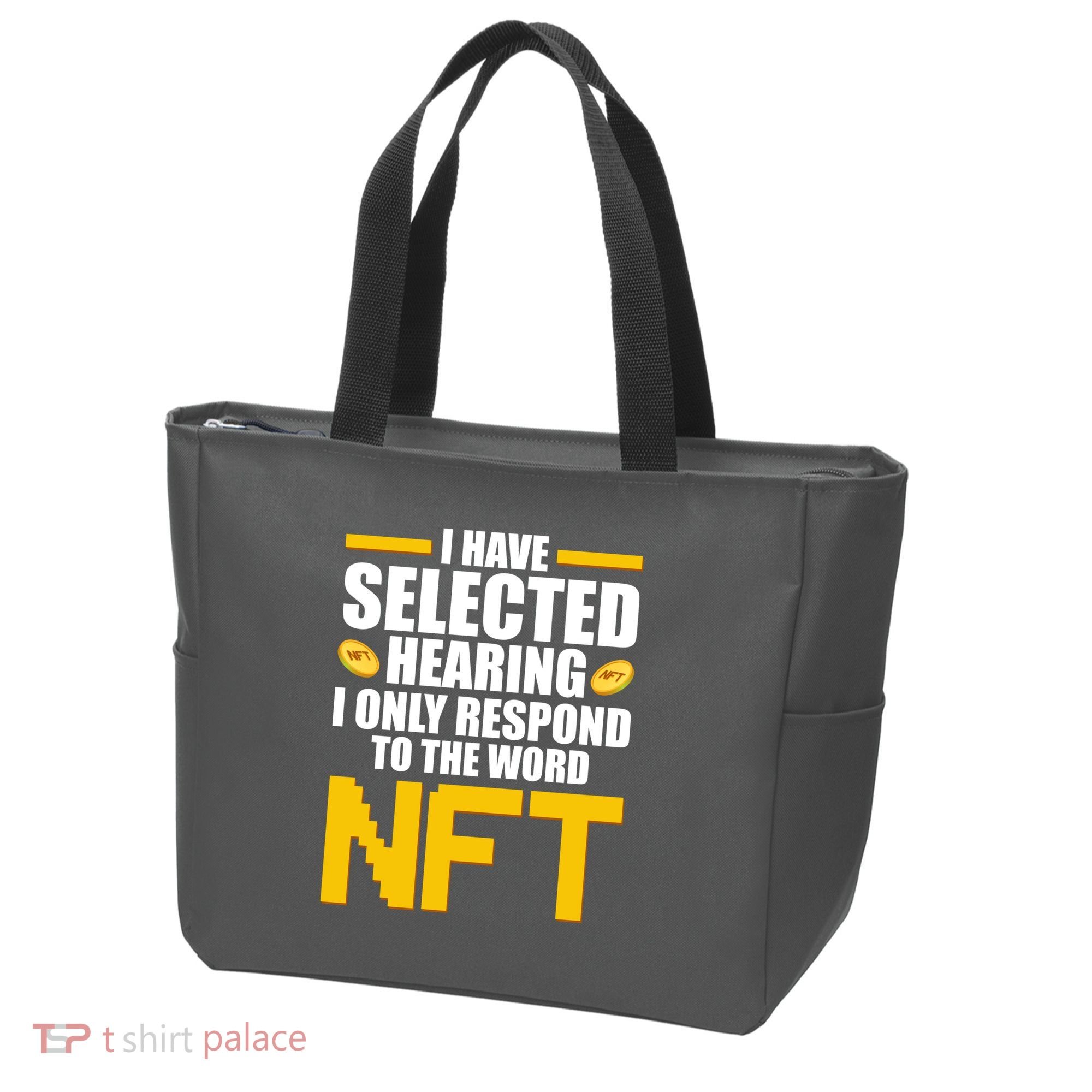 Funny I Have Selected Hearing I Only Respond To The Word NFT Tote Bag
