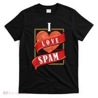 Funny I Heart Love Spam Canned Cooked Pork Food Lover Spam T-Shirt thumb 0