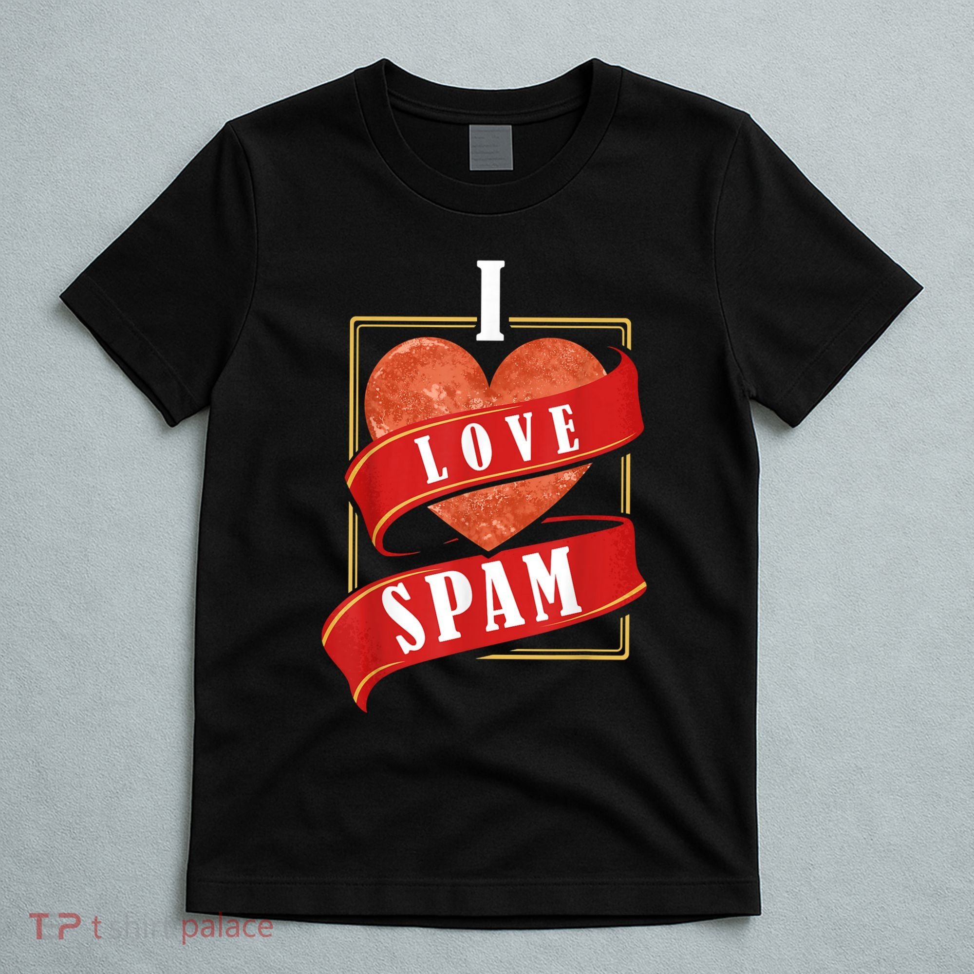 Funny I Heart Love Spam Canned Cooked Pork Food Lover Spam T-Shirt