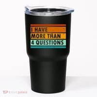 Funny I Have Four Questions Passover Tumbler thumb 0