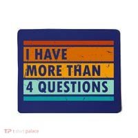 Funny I Have Four Questions Passover Mousepad thumb 0