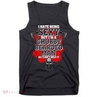 Funny I Hate Being Sexy But Im A Chubby Bearded Man So I CanT Help It Tank Top thumb 0
