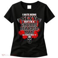 Funny I Hate Being Sexy But Im A Chubby Bearded Man So I CanT Help It Women's T-Shirt thumb 0