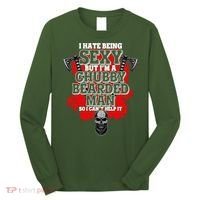 Funny I Hate Being Sexy But Im A Chubby Bearded Man So I CanT Help It Long Sleeve Shirt thumb 0