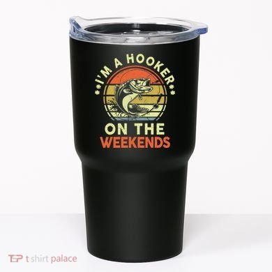 Fishing I'm Hooker On Weekend Fish Pole Tumbler