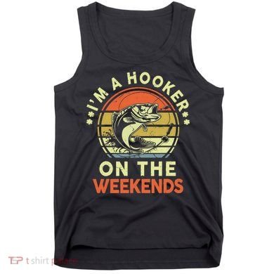 Fishing I'm Hooker On Weekend Fish Pole Tank Top
