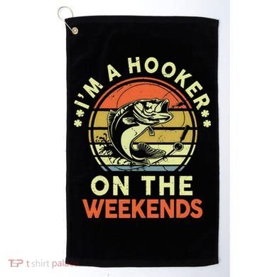 Fishing I'm Hooker On Weekend Fish Pole Golf Towel