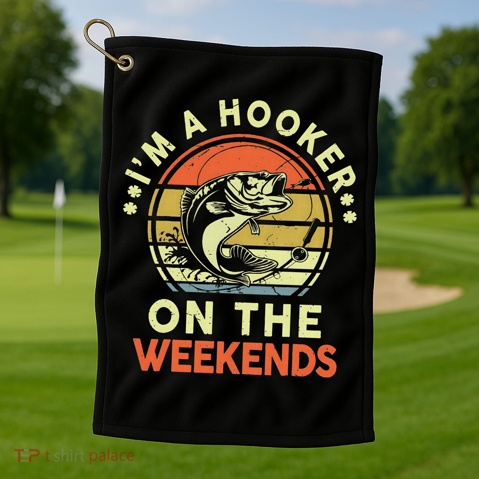 Fishing I'm Hooker On Weekend Fish Pole Golf Towel