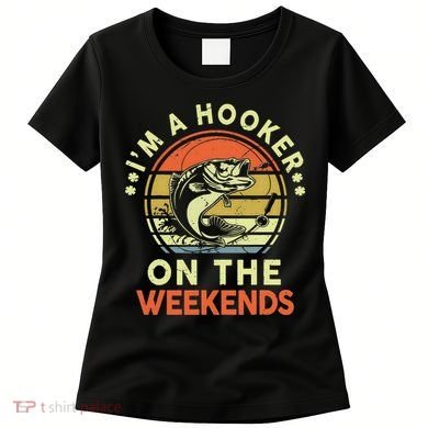 Fishing I'm Hooker On Weekend Fish Pole Women's T-Shirt
