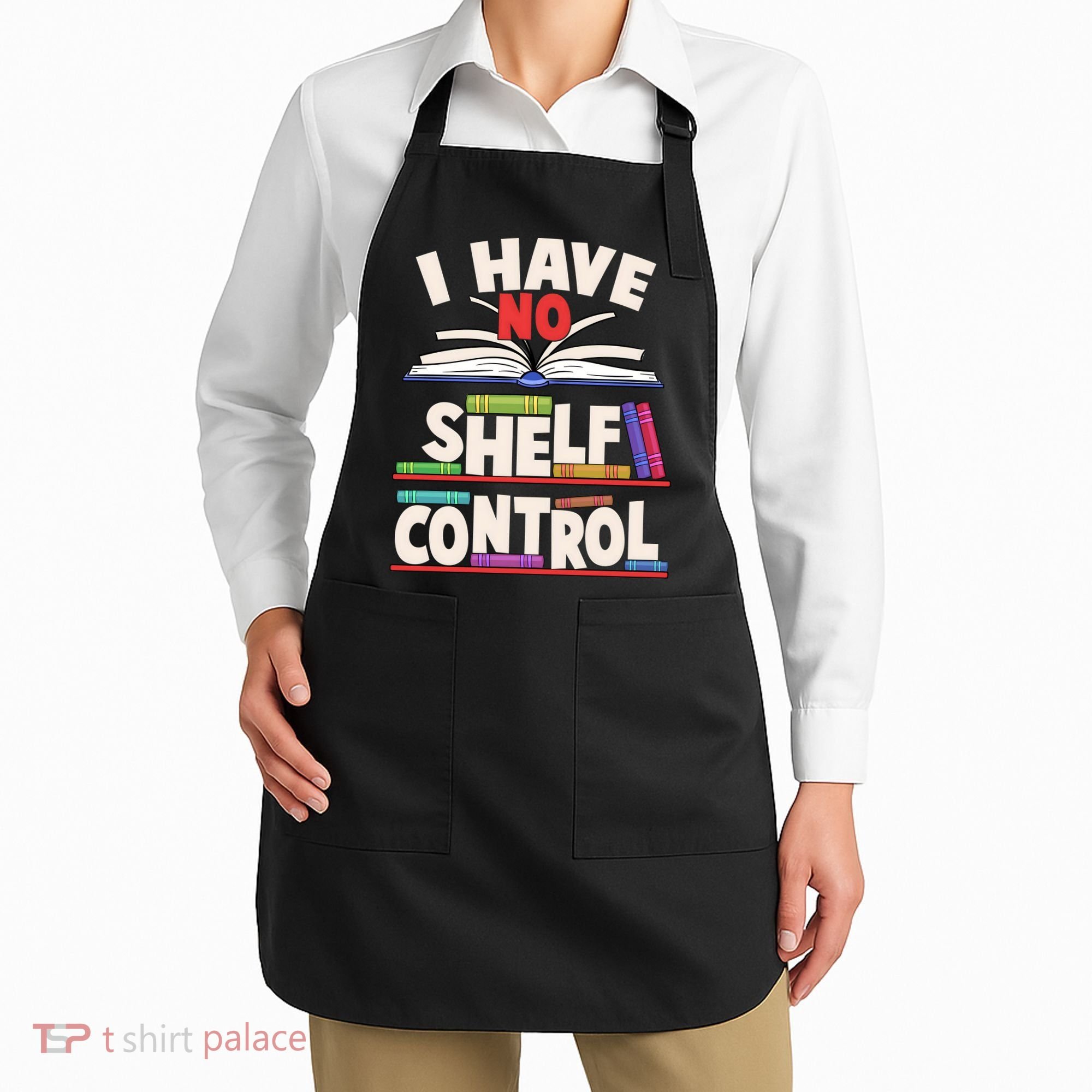 Funny I Have No Shelf Control Reading Fan Book Lover Apron