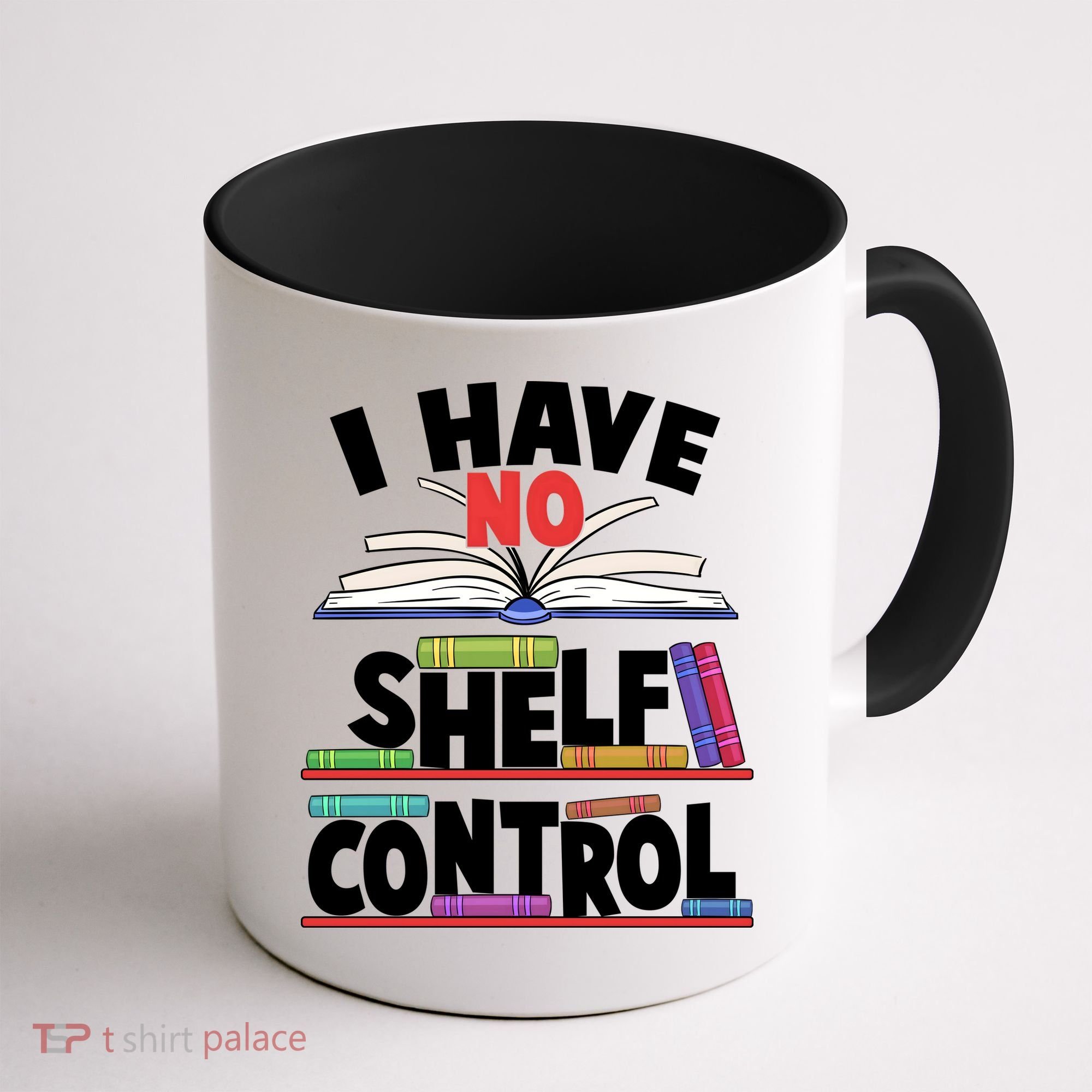 Funny I Have No Shelf Control Reading Fan Book Lover Coffee Mug