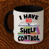 Funny I Have No Shelf Control Reading Fan Book Lover Coffee Mug thumb 2
