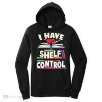 Funny I Have No Shelf Control Reading Fan Book Lover Women's Hoodie thumb 0