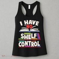 Funny I Have No Shelf Control Reading Fan Book Lover Women's Tank Top thumb 3