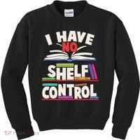 Funny I Have No Shelf Control Reading Fan Book Lover Kids Sweatshirt thumb 0