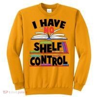 Funny I Have No Shelf Control Reading Fan Book Lover Sweatshirt thumb 0