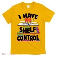 Funny I Have No Shelf Control Reading Fan Book Lover T-Shirt thumb 0