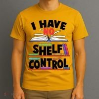 Funny I Have No Shelf Control Reading Fan Book Lover T-Shirt thumb 3