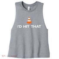 Funny I'd Hit That Traffic Cone Pun Women's Racerback Cropped Tank thumb 0