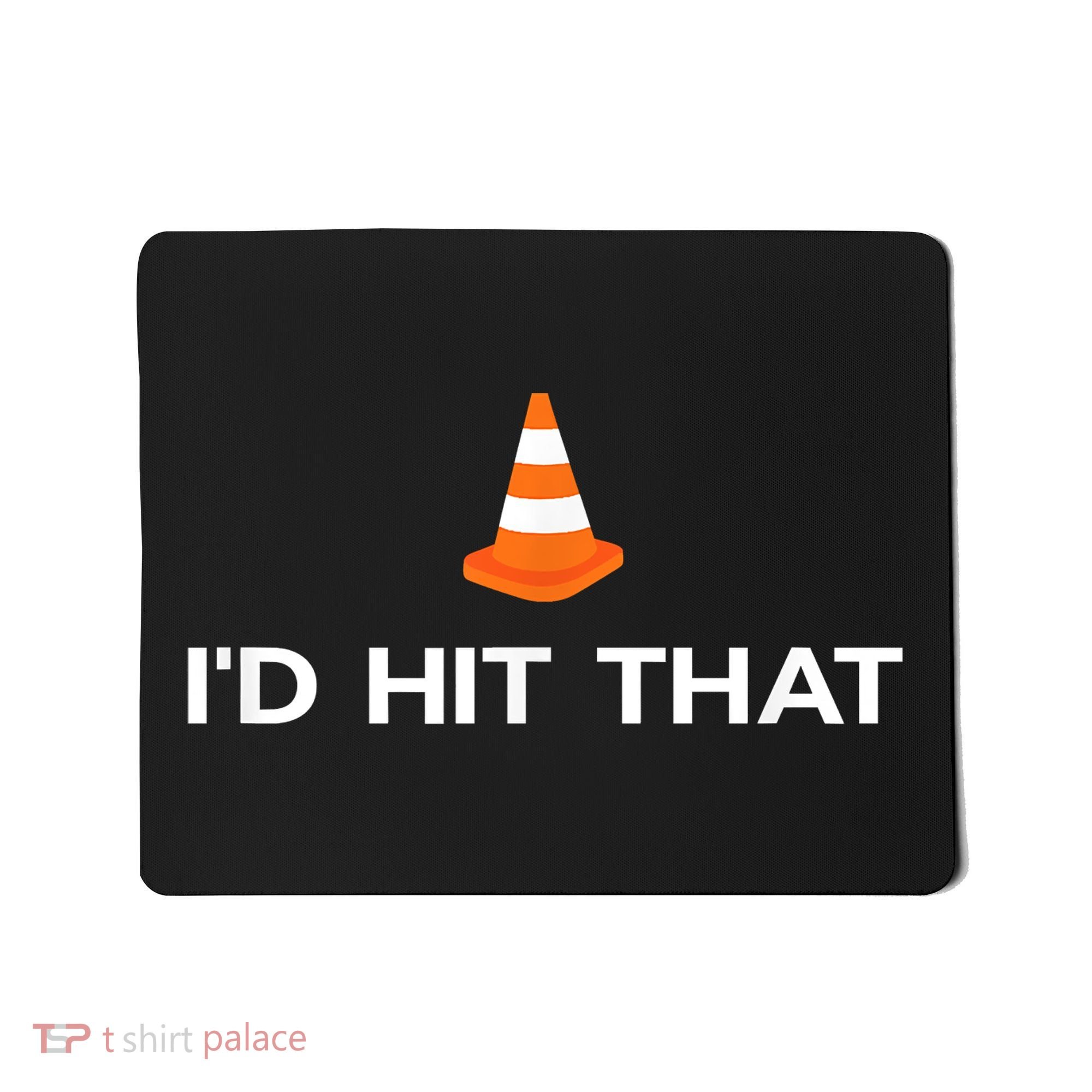 Funny I'd Hit That Traffic Cone Pun Mousepad