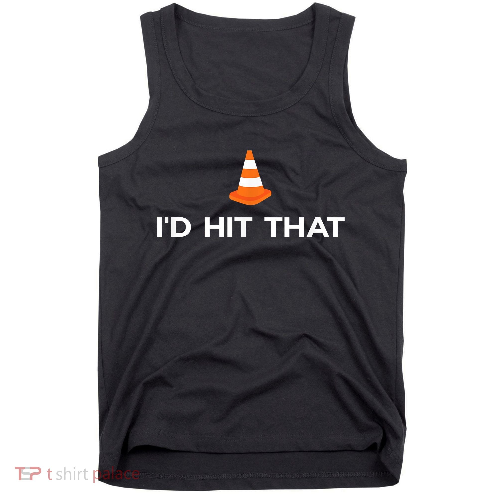 Funny I'd Hit That Traffic Cone Pun Tank Top