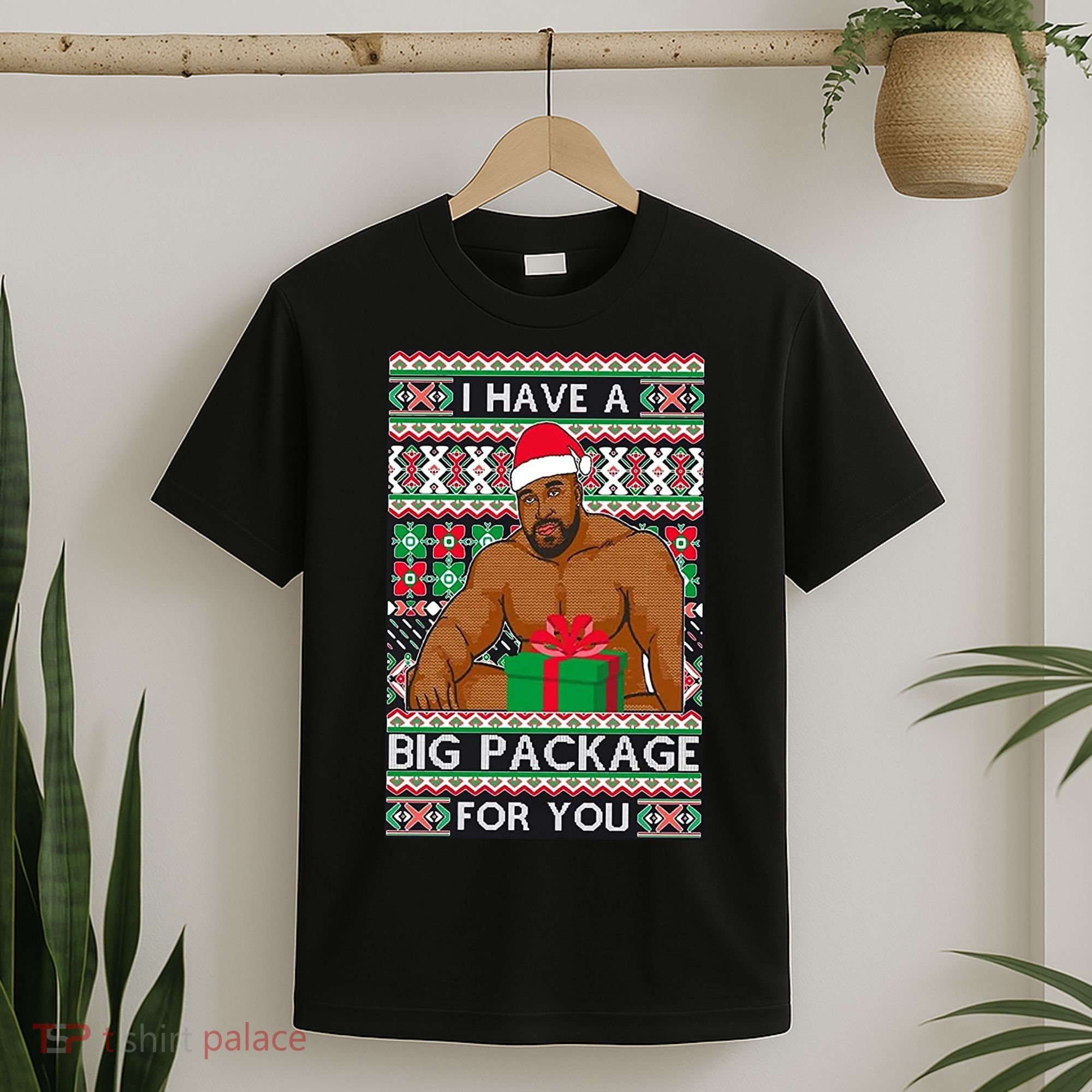 Funny I Have A Big Package For You Ugly Christmas Sweater T-Shirt