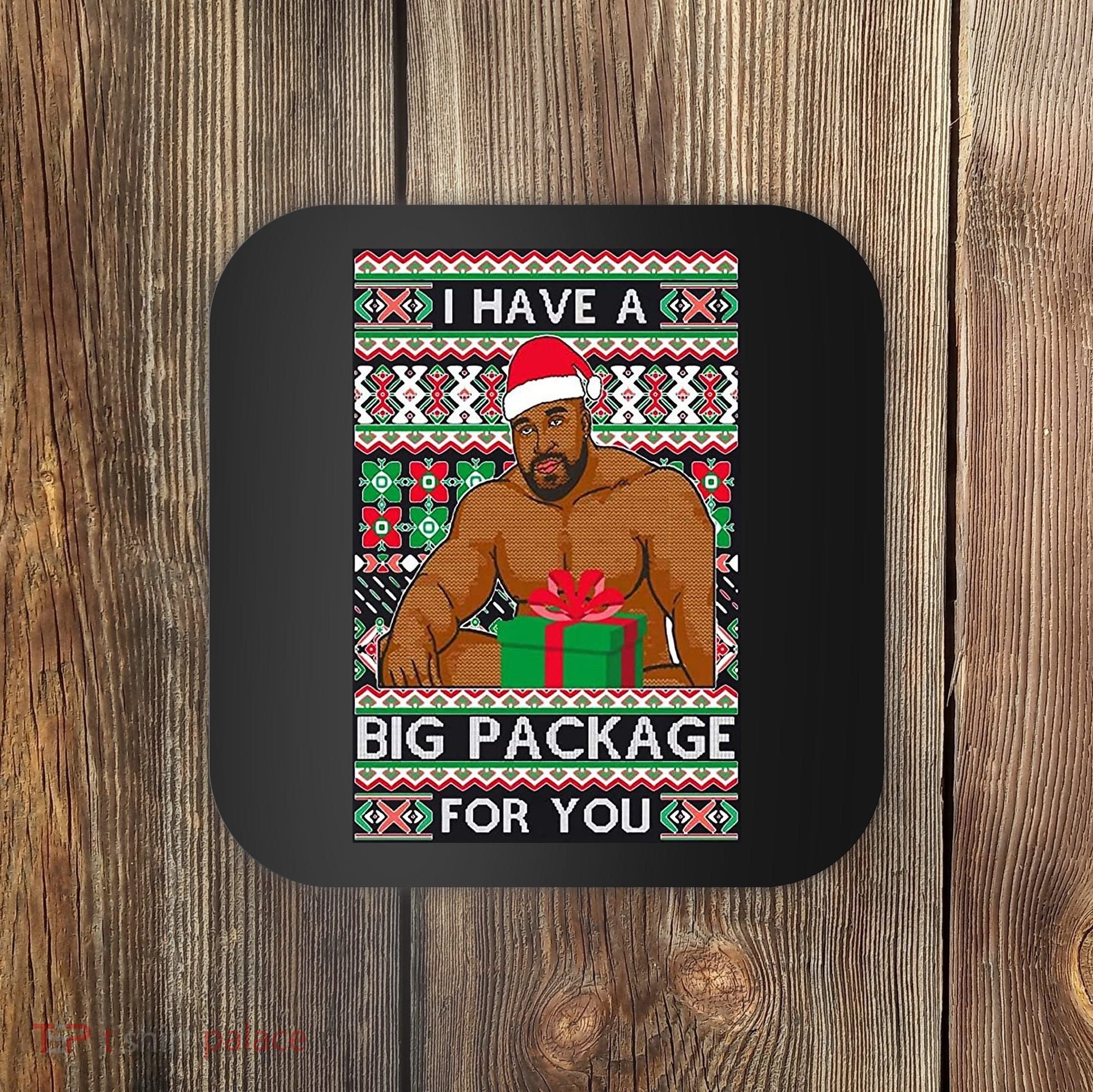 Funny I Have A Big Package For You Ugly Christmas Sweater Coaster