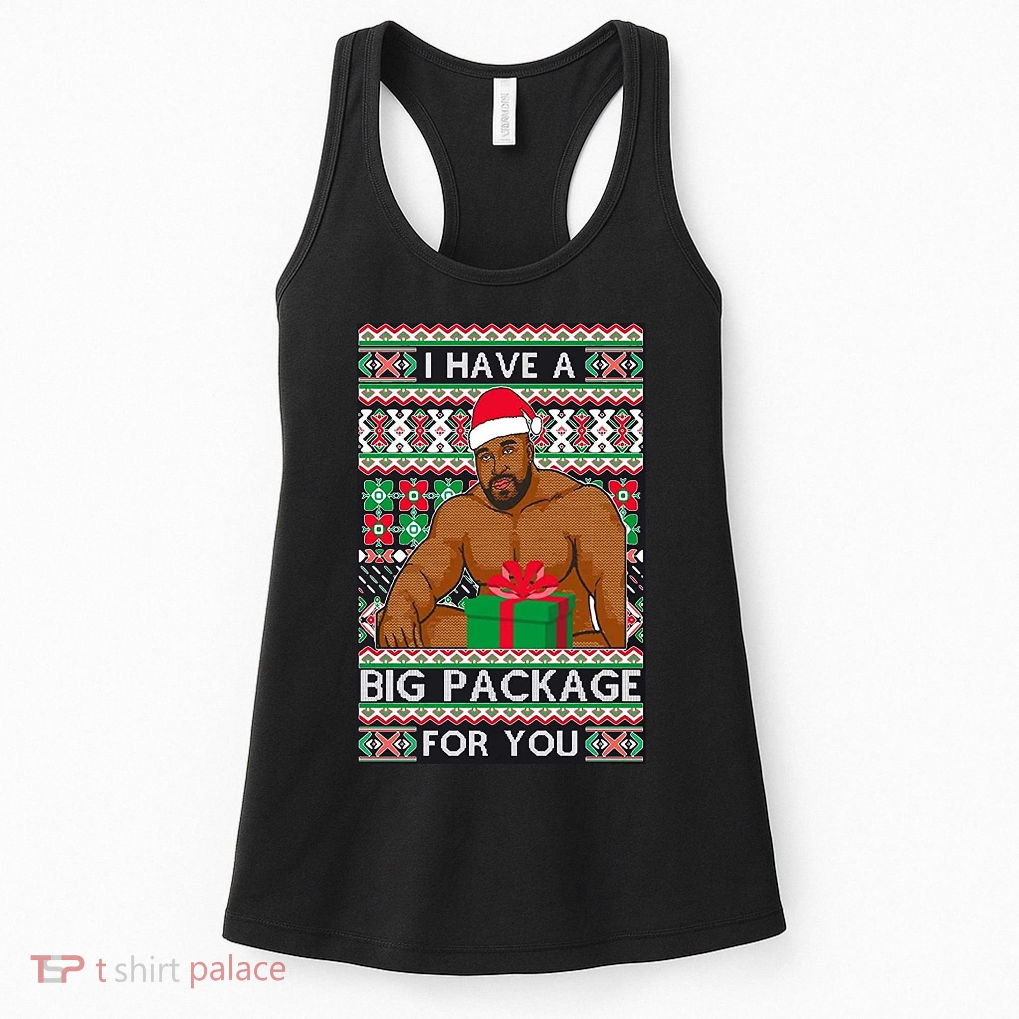 Funny I Have A Big Package For You Ugly Christmas Sweater Women's Tank Top