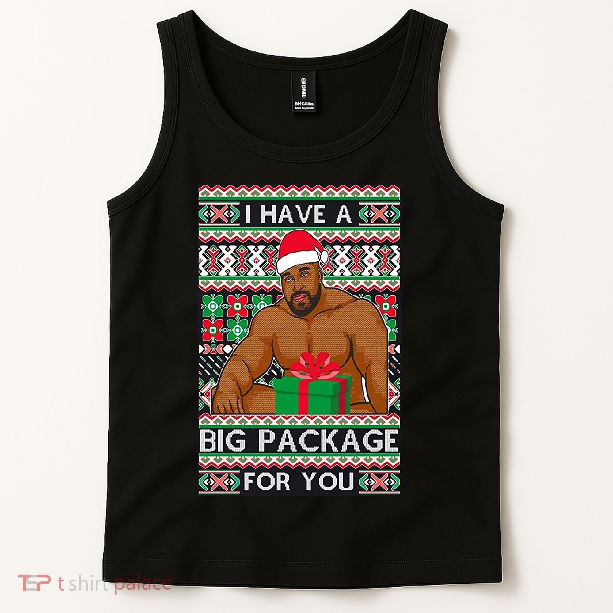 Funny I Have A Big Package For You Ugly Christmas Sweater Tank Top
