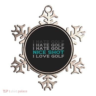 Funny I Hate Golf Nice Shot I Love Golf Gift Ornament