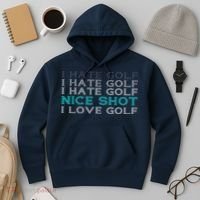 Funny I Hate Golf Nice Shot I Love Golf Gift Hoodie thumb 3