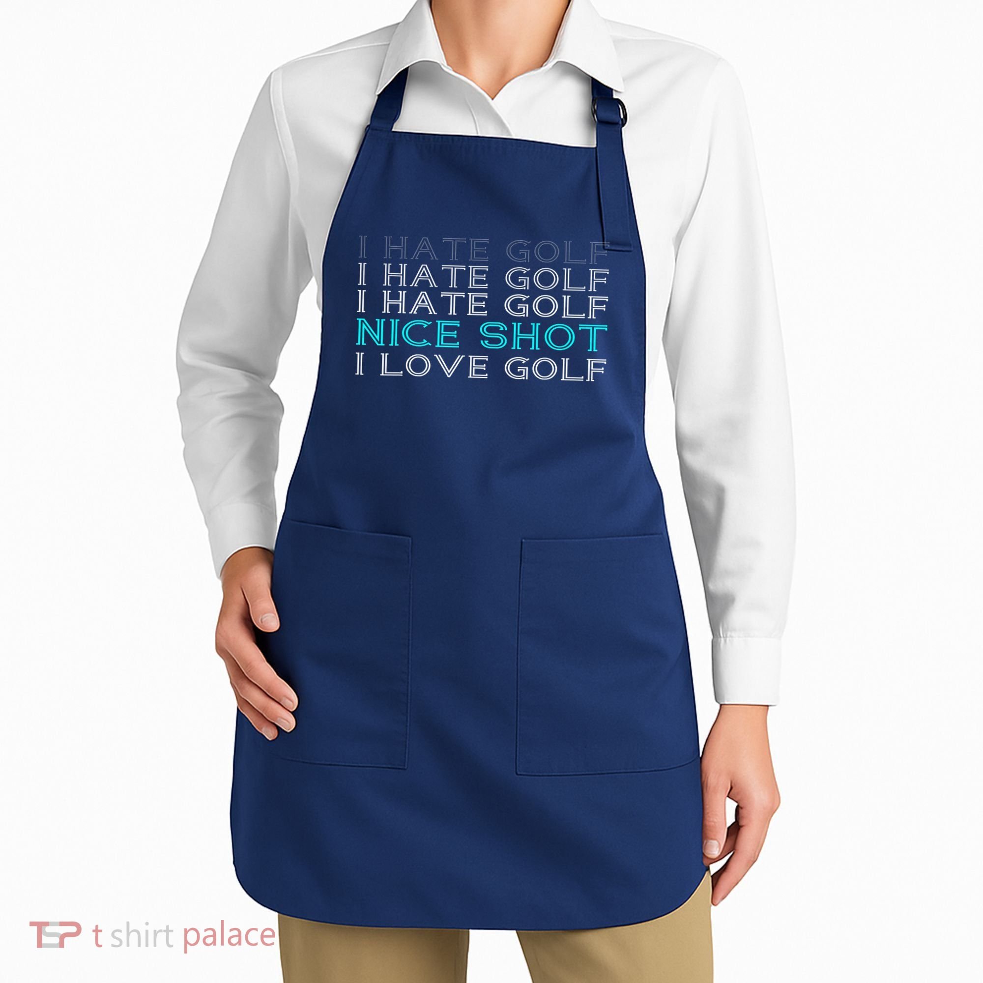 Funny I Hate Golf Nice Shot I Love Golf Gift Apron