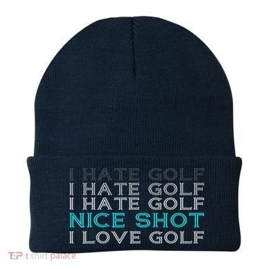 Funny I Hate Golf Nice Shot I Love Golf Gift Beanie