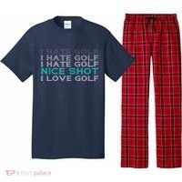 Funny I Hate Golf Nice Shot I Love Golf Gift Pajama Set thumb 0