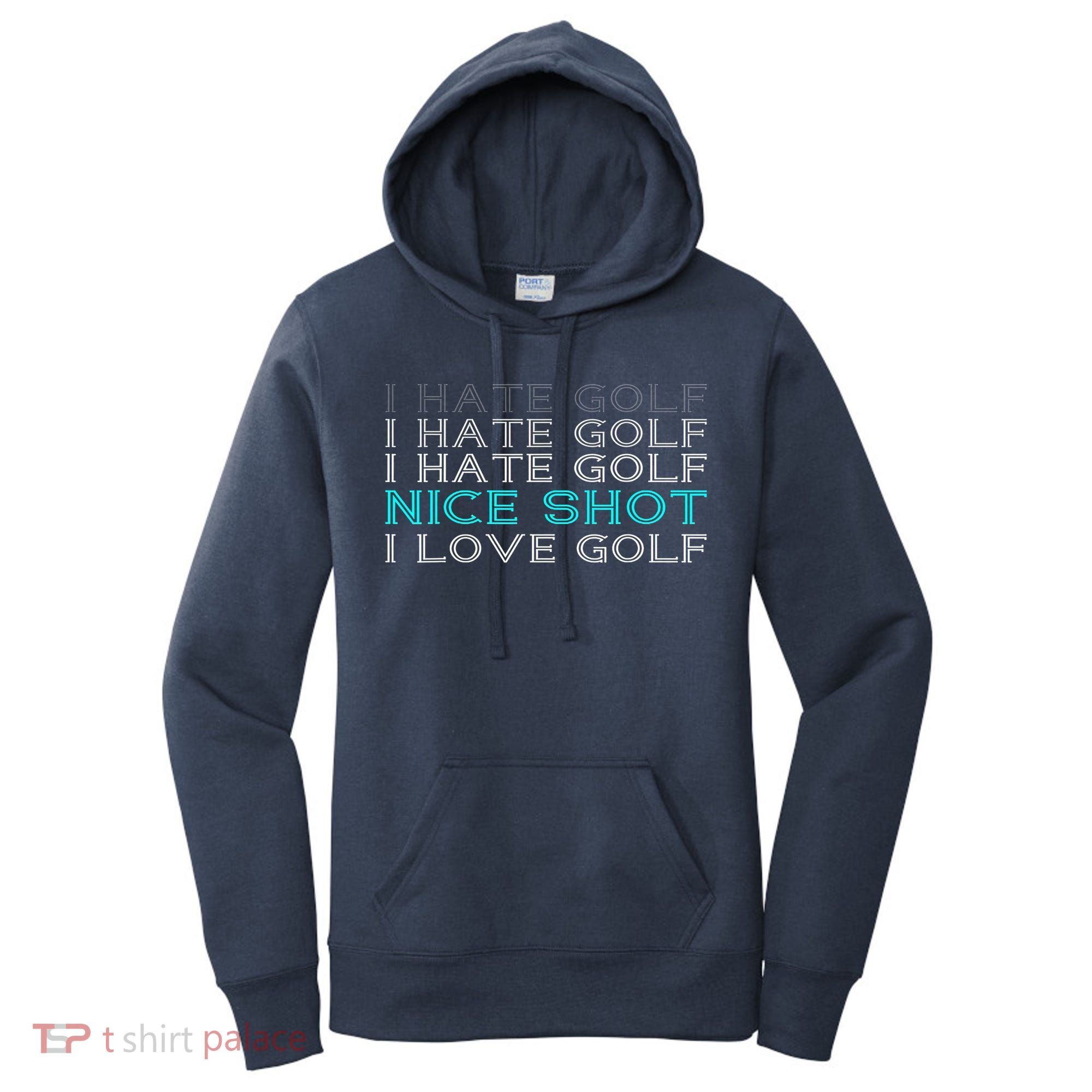 Funny I Hate Golf Nice Shot I Love Golf Gift Women's Hoodie