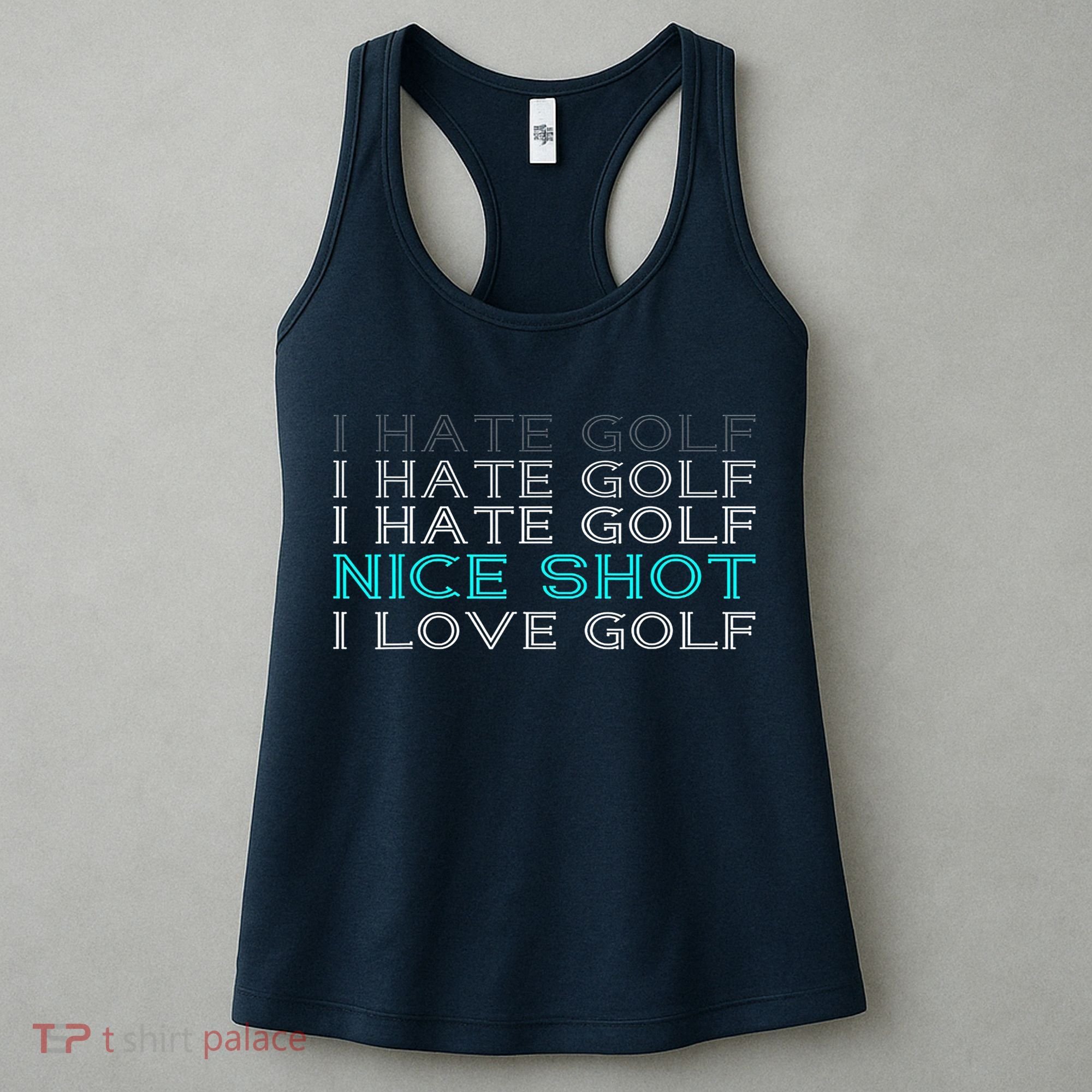 Funny I Hate Golf Nice Shot I Love Golf Gift Women's Tank Top