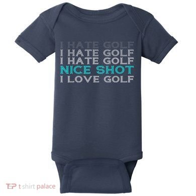 Funny I Hate Golf Nice Shot I Love Golf Gift Baby Bodysuit