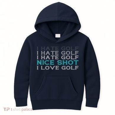 Funny I Hate Golf Nice Shot I Love Golf Gift Kids Hoodie
