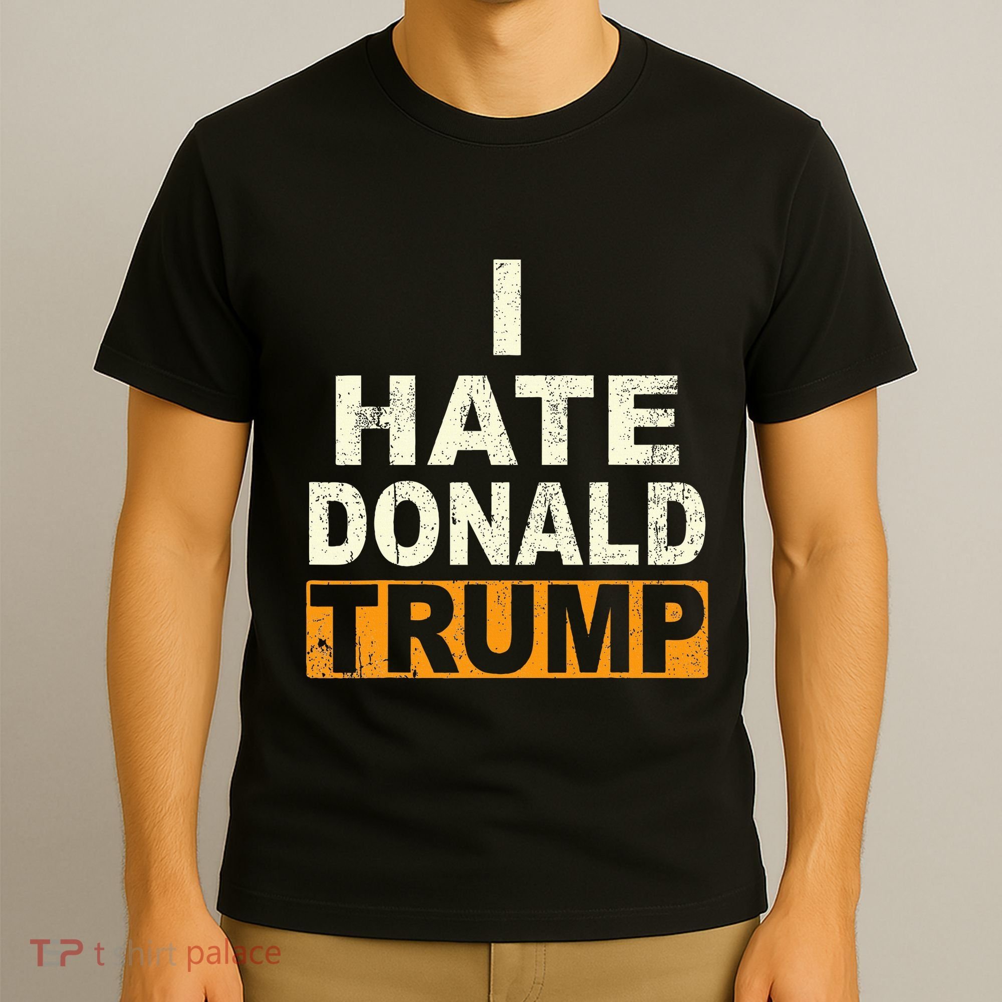 Funny I Hate Donald Trump T-Shirt