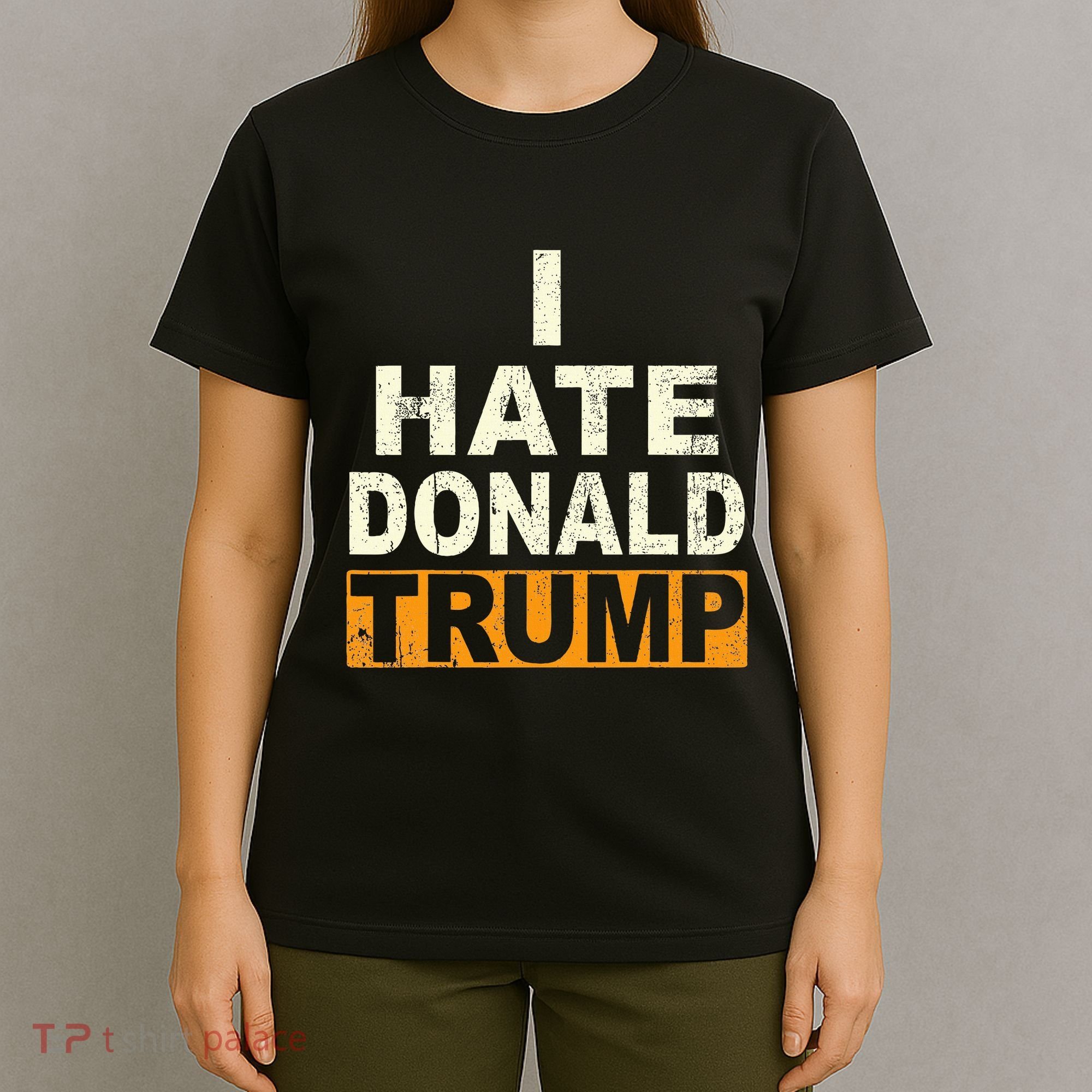 Funny I Hate Donald Trump T-Shirt